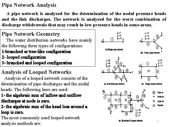 Pipe Network Analysis A pipe network is analyzed for the determination of the nodal