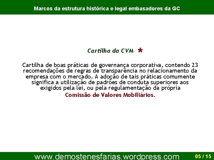 Marcos da estrutura histórica e legal embasadores da GC Cartilha da CVM * Cartilha