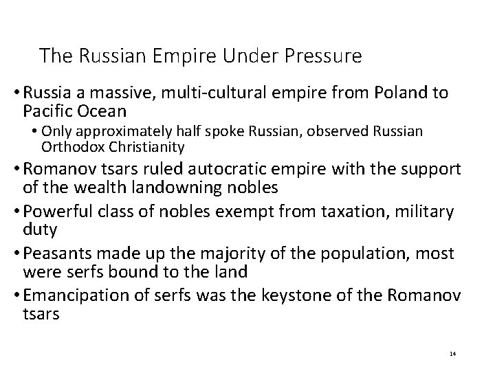 The Russian Empire Under Pressure • Russia a massive, multi-cultural empire from Poland to