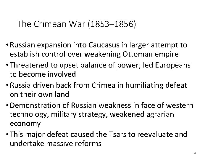 The Crimean War (1853– 1856) • Russian expansion into Caucasus in larger attempt to