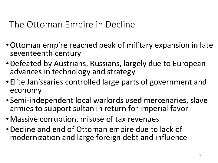 The Ottoman Empire in Decline • Ottoman empire reached peak of military expansion in