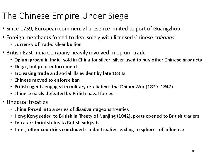 The Chinese Empire Under Siege • Since 1759, European commercial presence limited to port