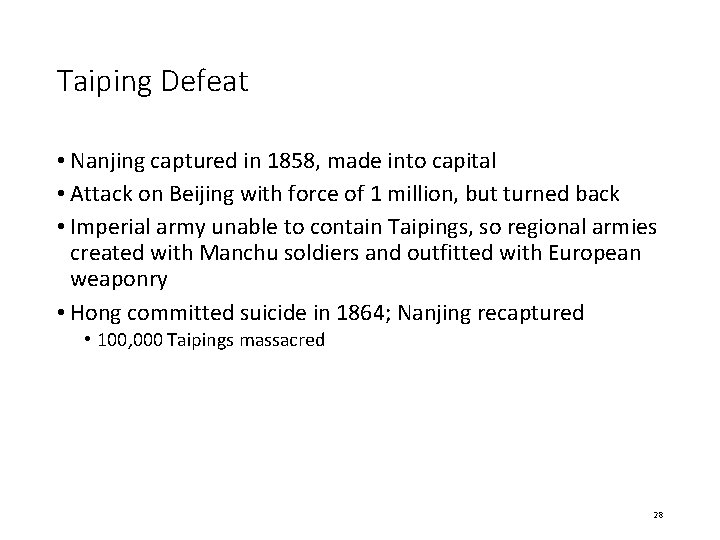 Taiping Defeat • Nanjing captured in 1858, made into capital • Attack on Beijing