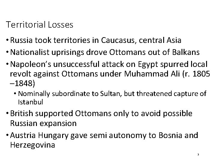 Territorial Losses • Russia took territories in Caucasus, central Asia • Nationalist uprisings drove