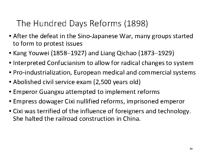 The Hundred Days Reforms (1898) • After the defeat in the Sino-Japanese War, many