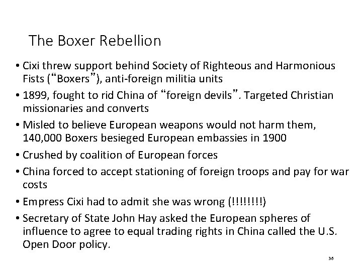 The Boxer Rebellion • Cixi threw support behind Society of Righteous and Harmonious Fists