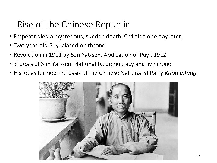 Rise of the Chinese Republic • Emperor died a mysterious, sudden death. Cixi died