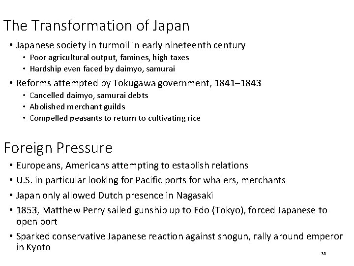 The Transformation of Japan • Japanese society in turmoil in early nineteenth century •