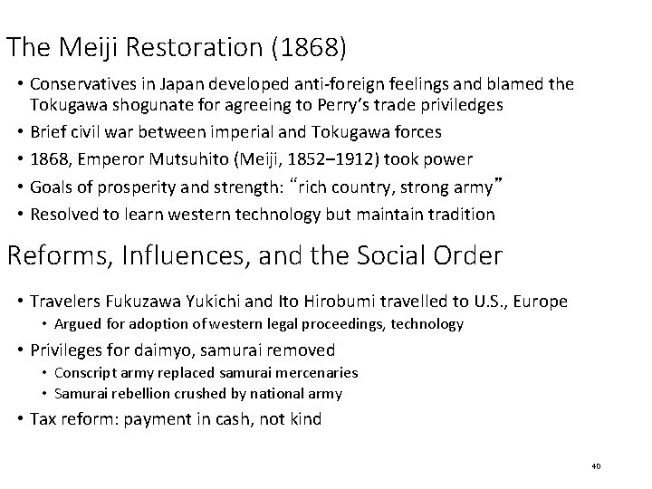 The Meiji Restoration (1868) • Conservatives in Japan developed anti-foreign feelings and blamed the