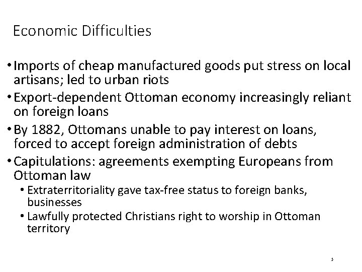 Economic Difficulties • Imports of cheap manufactured goods put stress on local artisans; led