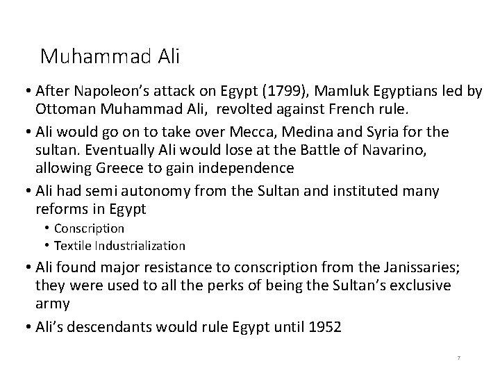 Muhammad Ali • After Napoleon’s attack on Egypt (1799), Mamluk Egyptians led by Ottoman