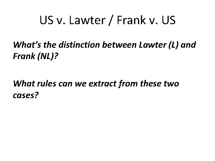 US v. Lawter / Frank v. US What’s the distinction between Lawter (L) and