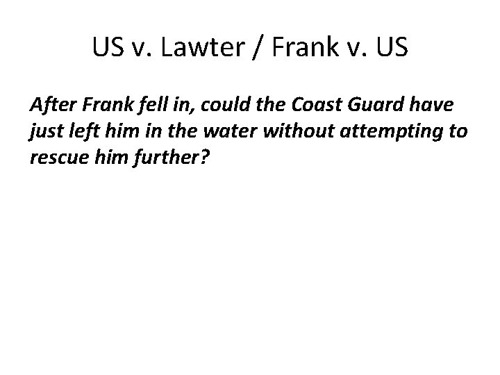 US v. Lawter / Frank v. US After Frank fell in, could the Coast