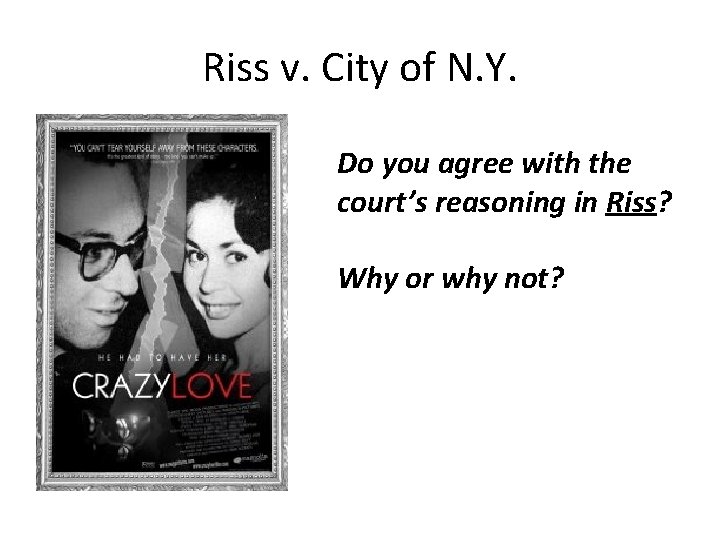 Riss v. City of N. Y. Do you agree with the court’s reasoning in