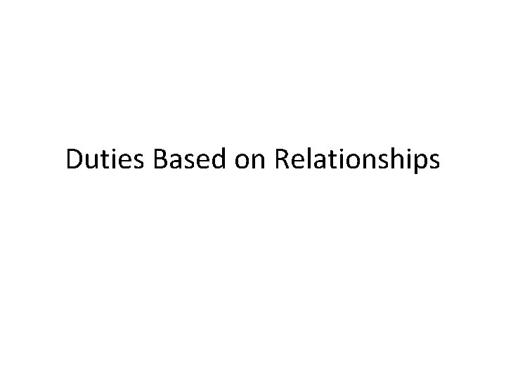 Duties Based on Relationships 