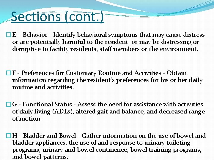 Sections (cont. ) �E – Behavior - Identify behavioral symptoms that may cause distress