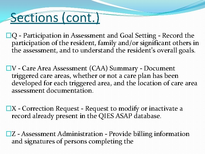 Sections (cont. ) �Q - Participation in Assessment and Goal Setting - Record the