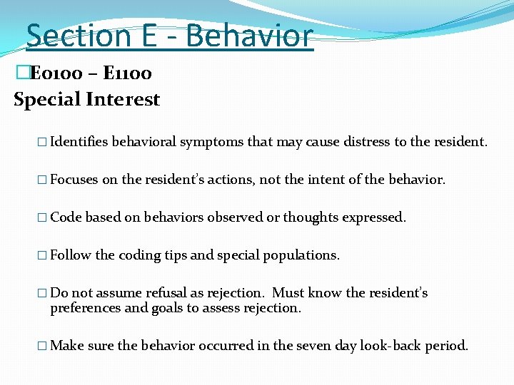 Section E - Behavior �E 0100 – E 1100 Special Interest � Identifies behavioral