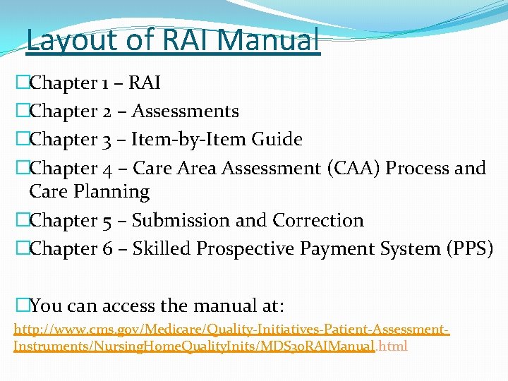 Layout of RAI Manual �Chapter 1 – RAI �Chapter 2 – Assessments �Chapter 3