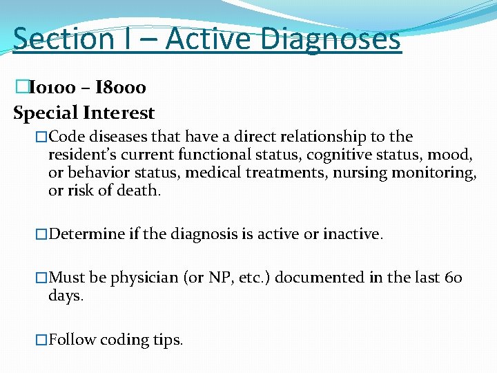 Section I – Active Diagnoses �I 0100 – I 8000 Special Interest �Code diseases