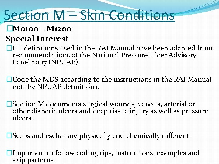 Section M – Skin Conditions �M 0100 – M 1200 Special Interest �PU definitions