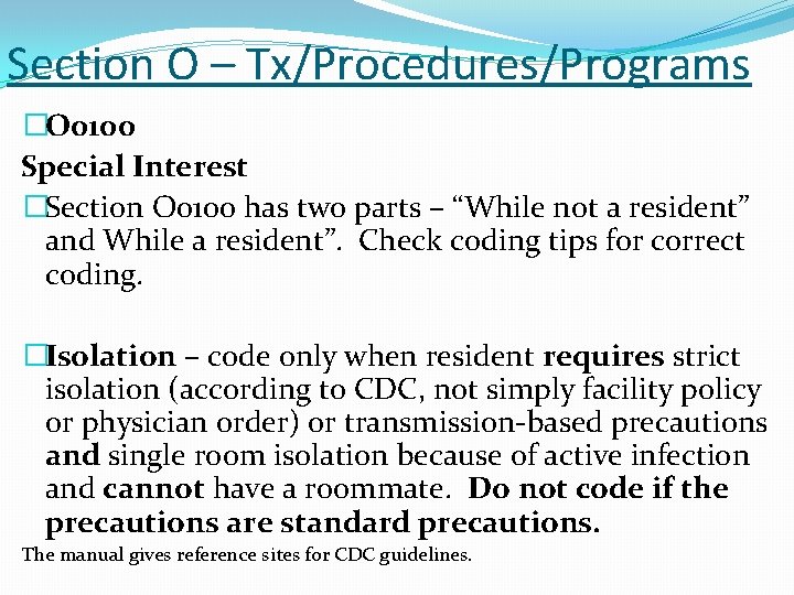 Section O – Tx/Procedures/Programs �O 0100 Special Interest �Section O 0100 has two parts