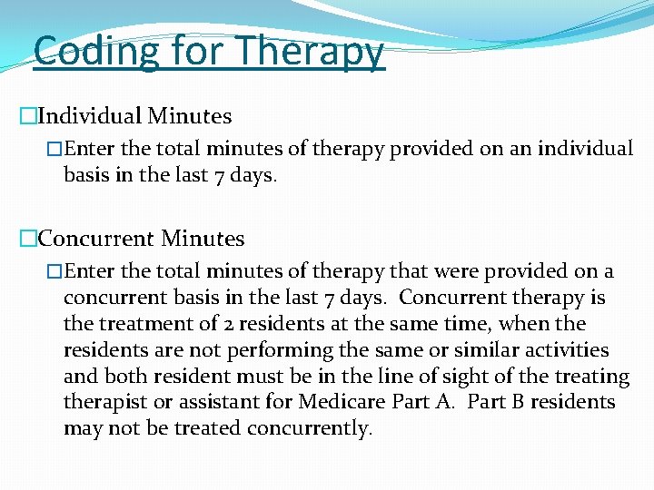 Coding for Therapy �Individual Minutes �Enter the total minutes of therapy provided on an