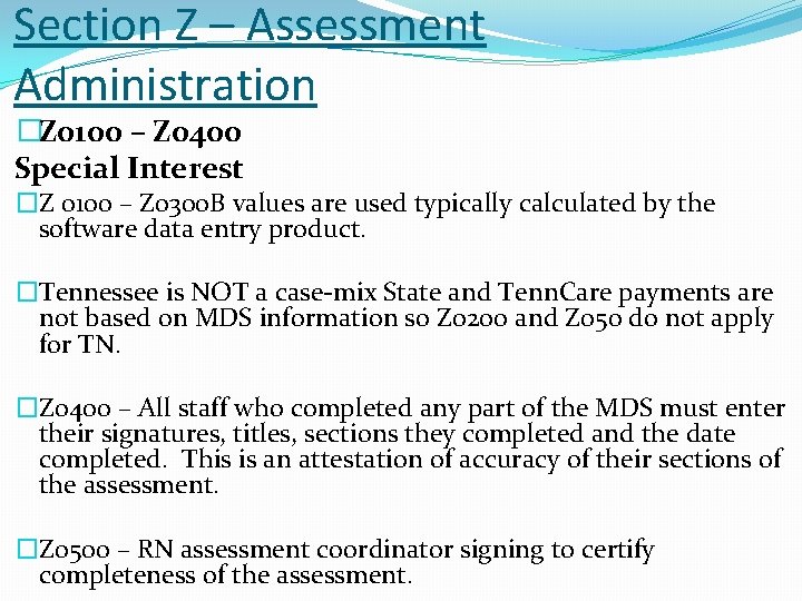 Section Z – Assessment Administration �Z 0100 – Z 0400 Special Interest �Z 0100