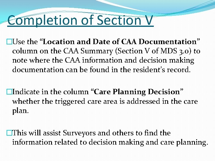 Completion of Section V �Use the “Location and Date of CAA Documentation” column on