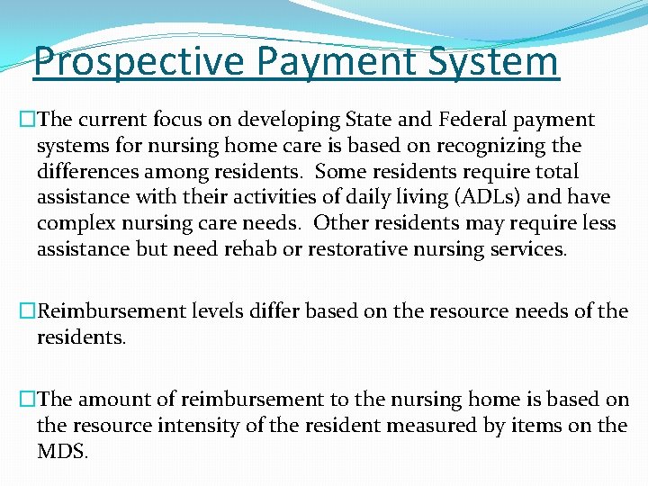 Prospective Payment System �The current focus on developing State and Federal payment systems for