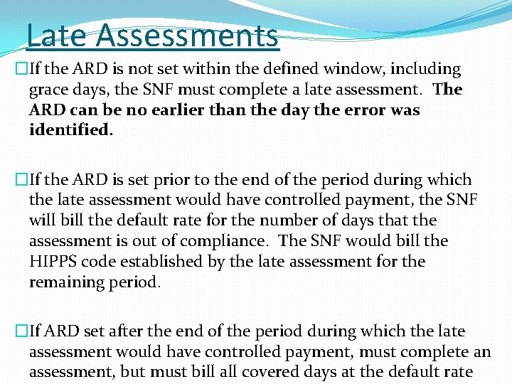 Late Assessments �If the ARD is not set within the defined window, including grace