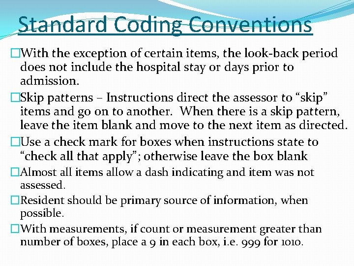 Standard Coding Conventions �With the exception of certain items, the look-back period does not