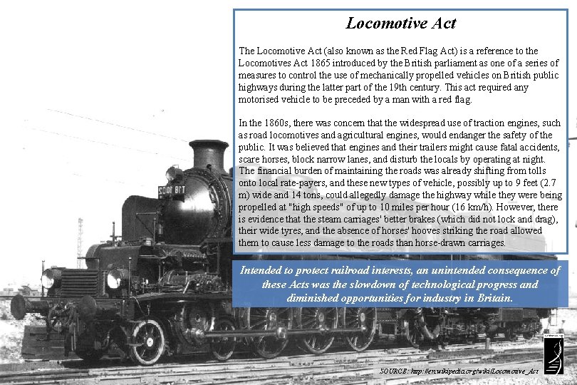 Locomotive Act The Locomotive Act (also known as the Red Flag Act) is a