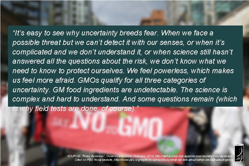 “It’s easy to see why uncertainty breeds fear. When we face a possible threat