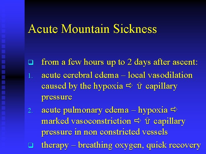 Acute Mountain Sickness q 1. 2. q from a few hours up to 2