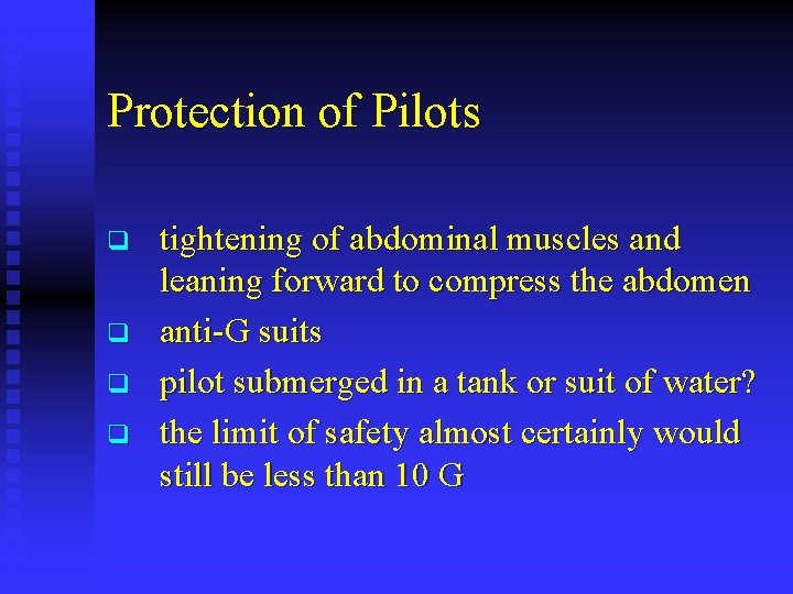 Protection of Pilots q q tightening of abdominal muscles and leaning forward to compress