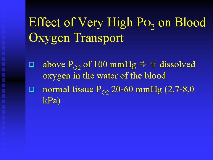 Effect of Very High PO 2 on Blood Oxygen Transport q q above PO