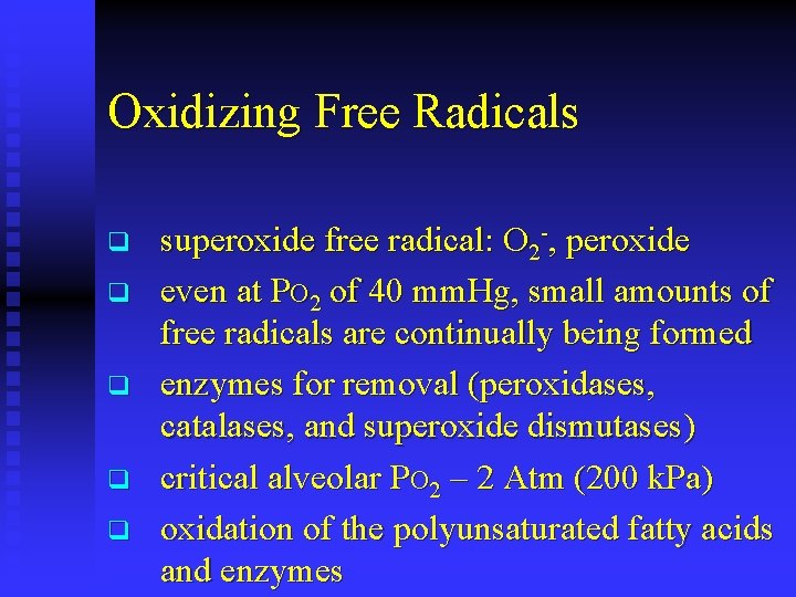 Oxidizing Free Radicals q q q superoxide free radical: O 2 -, peroxide even