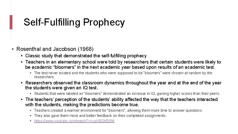 Self-Fulfilling Prophecy • Rosenthal and Jacobson (1968) • Classic study that demonstrated the self-fulfilling