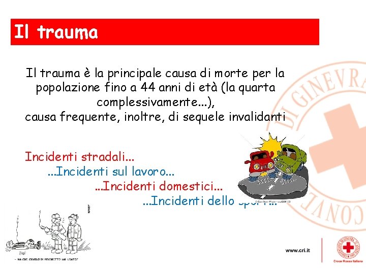 Il trauma , Il trauma è la principale causa di morte per la popolazione