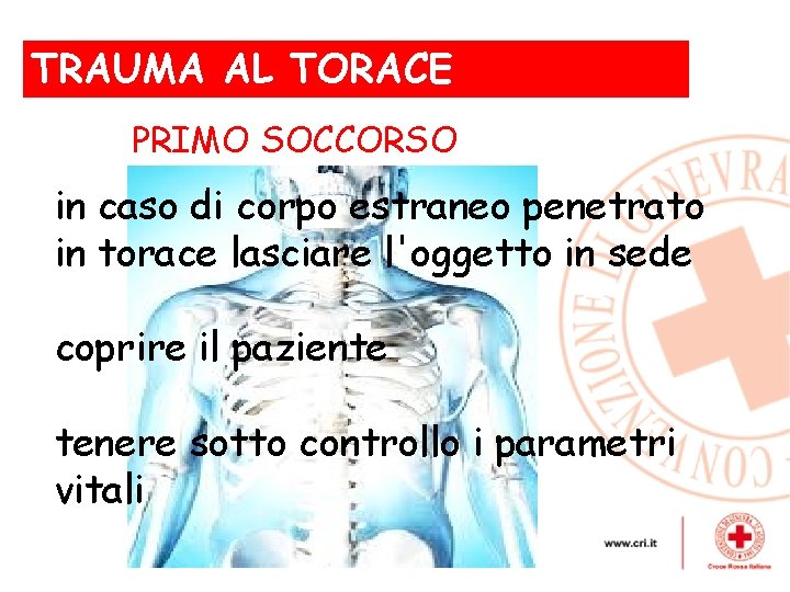 TRAUMA AL TORACE , PRIMO SOCCORSO in caso di corpo estraneo penetrato in torace