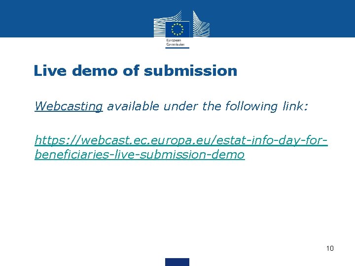 Live demo of submission • Webcasting available under the following link: • https: //webcast.