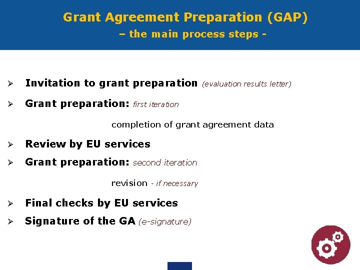 Grant Agreement Preparation (GAP) – the main process steps - Ø Invitation to grant