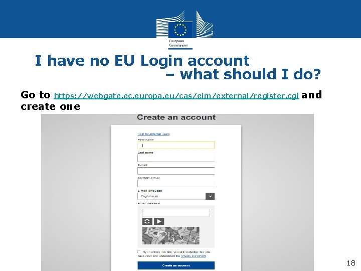 I have no EU Login account – what should I do? Go to https: