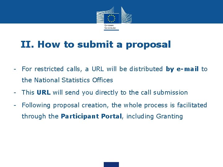 II. How to submit a proposal - For restricted calls, a URL will be