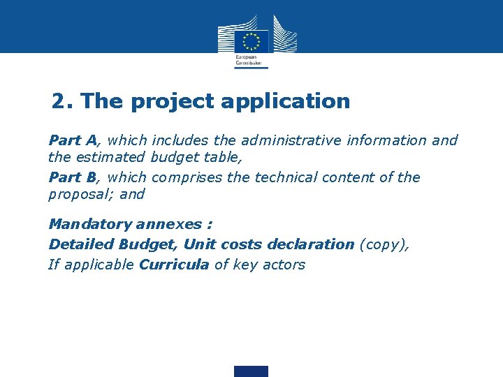 2. The project application • Part A, which includes the administrative information and the