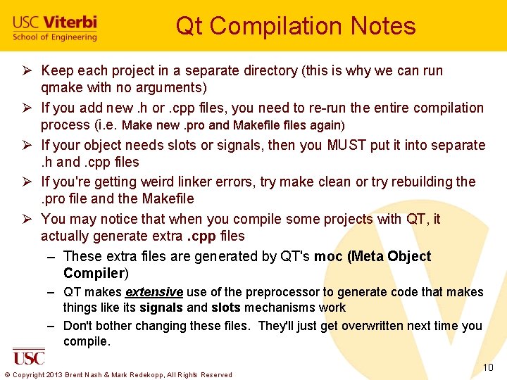 Qt Compilation Notes Ø Keep each project in a separate directory (this is why