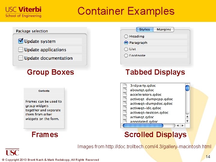 Container Examples Group Boxes Tabbed Displays Frames Scrolled Displays Images from http: //doc. trolltech.
