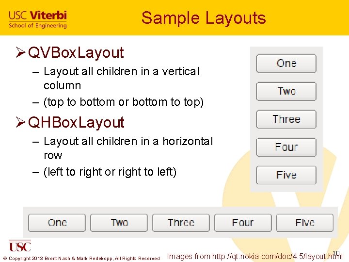 Sample Layouts Ø QVBox. Layout – Layout all children in a vertical column –