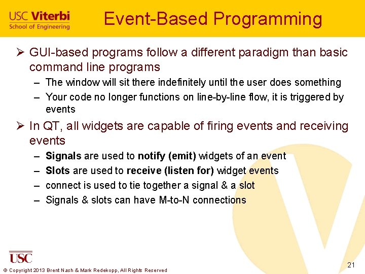 Event-Based Programming Ø GUI-based programs follow a different paradigm than basic command line programs